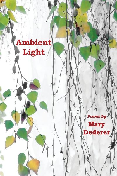 Ambient Light: Poems by Mary Dederer
