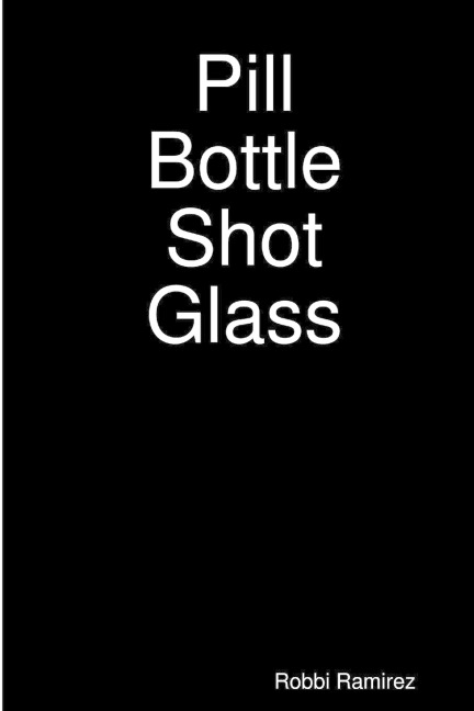 Pill Bottle Shot Glass
