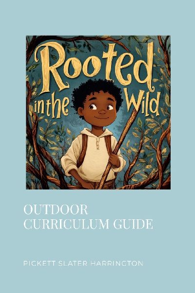 Rooted in the Wild Childrens Book Curriculum Guide
