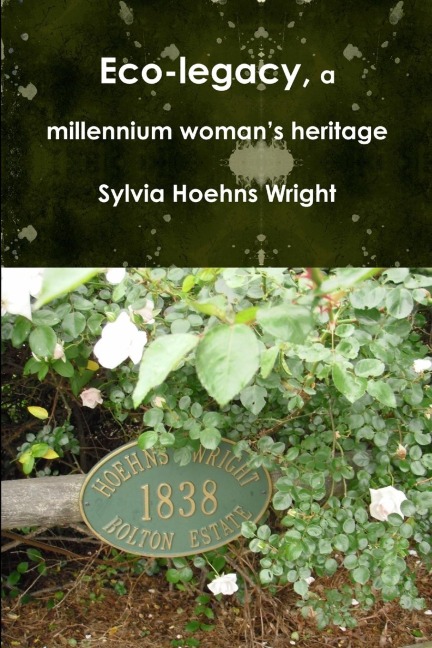 Eco-legacy, a millennium womans heritage
