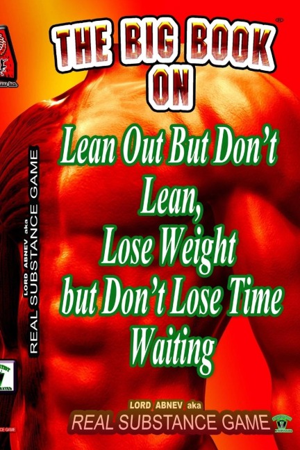 The Big Book On Lean Out But Dont Lean, Lose Weight But Dont Lose Time Waiting Written For Pererpetual Air Fitness Incorporated