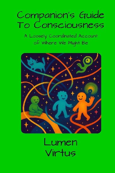 Companions Guide to Consciousness: A Loosely Coordinated Account  of Where We Might Be
