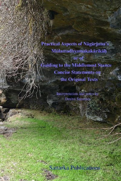 Practical Aspects of of N¿g¿rjunas M¿lamadhyamakak¿rik¿¿ or of Guiding to the Middlemost Stance Concise Statements on the Original Texts