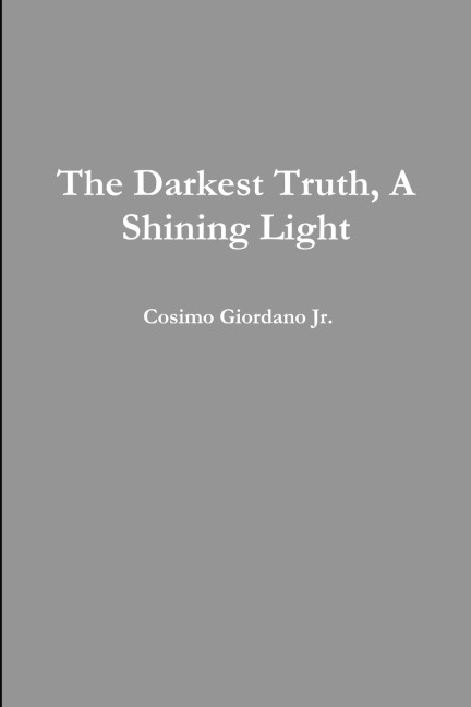 The Darkest Truth, A Shining Light
