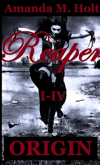 Reaper I - IV: Origin