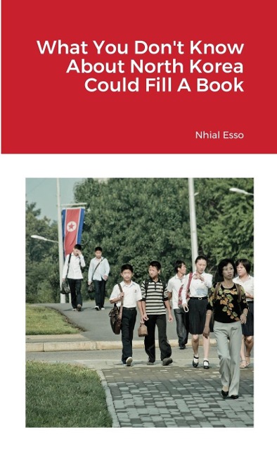 What You Dont Know About North Korea Could Fill A Book