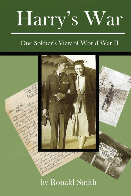 Harrys War: One Soldiers View of World War II