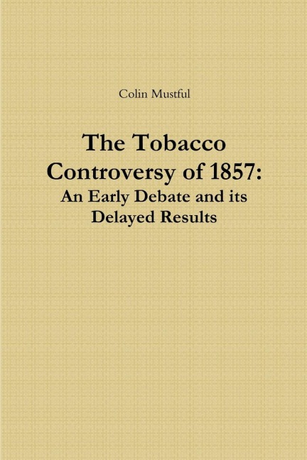 The Tobacco Controversy of 1857: An Early Debate and its Delayed Results