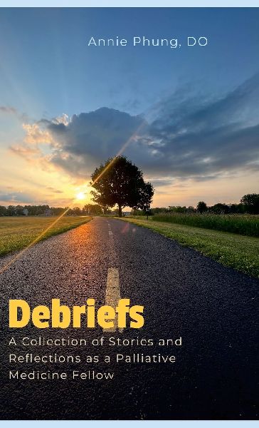 Debriefs: A Collection of Stories and Reflections as a Palliative Medicine Fellow