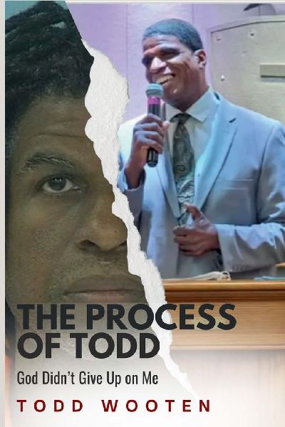 The Process of Todd: God Didnt Give Up on Me