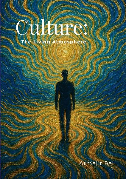 Culture: The Living Atmosphere