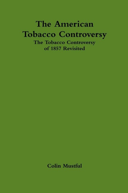 The American Tobacco Controversy: The Tobacco Controversy of 1857  Revisited