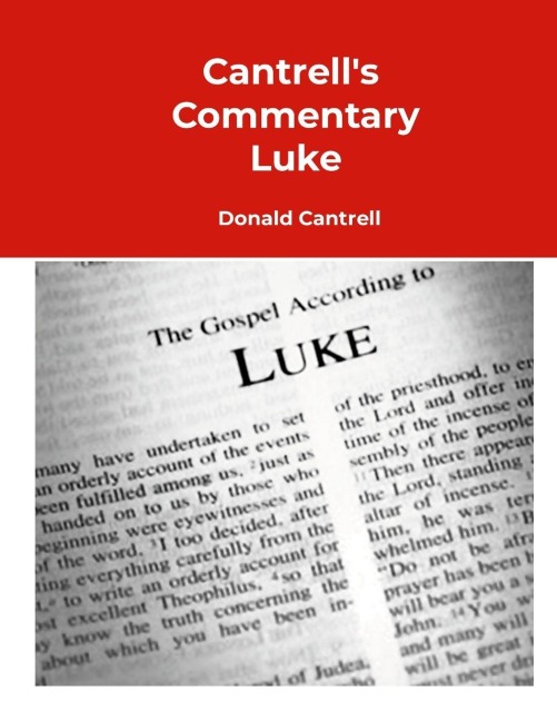 Cantrells Commentary Luke: The Cantrell Commentary Collection