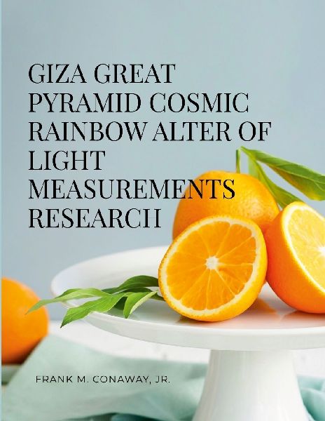 GIZA GREAT PYRAMID COSMIC RAINBOW ALTER OF LIGHT MEASUREMENTS RESEARCH
