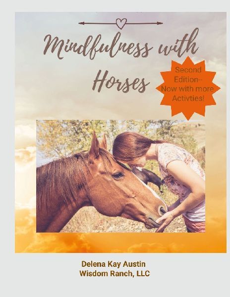 Mindfulness with Horses: Supporting Client Transformation Through Equine Assisted Mindfulness