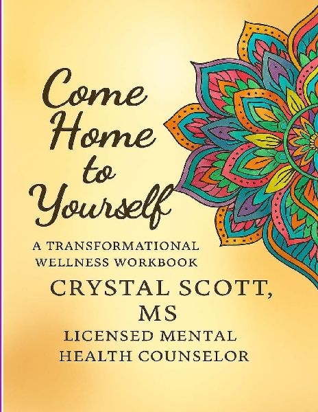 Come Home to Yourself: A Transformational Wellness Workbook