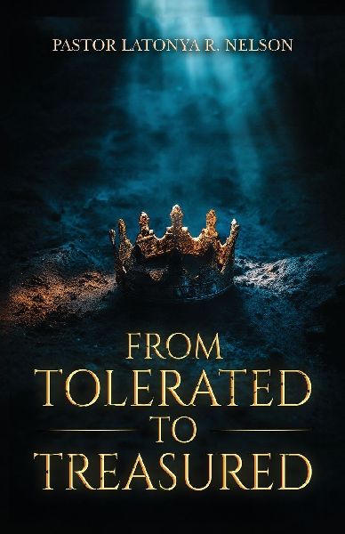 Tolerated to Treasured
