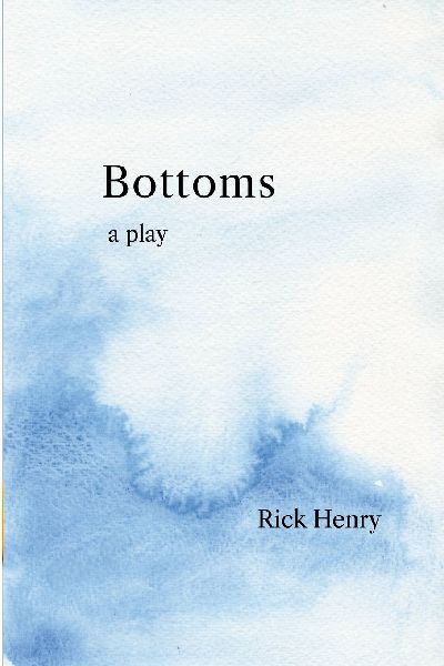 Bottoms: a play in four scenes