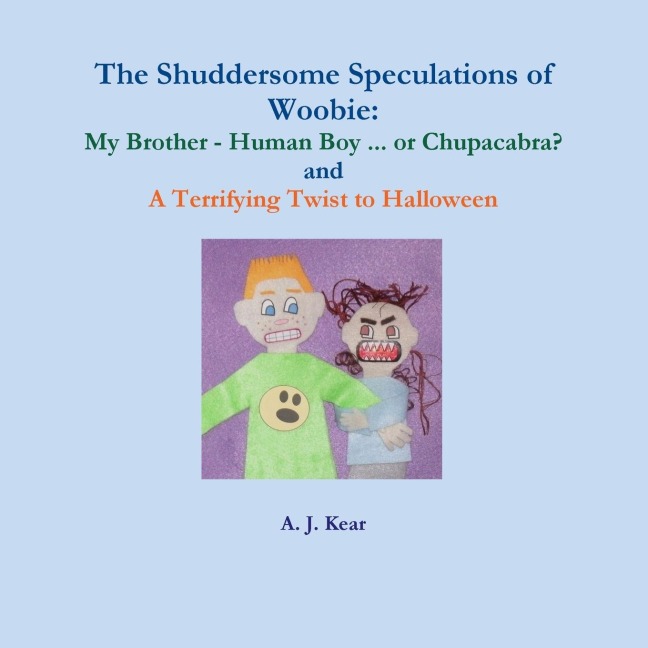 The Shuddersome Speculations of Woobie: My Brother - Human Boy ... or Chupacabra?  and A Terrifying Twist to Halloween