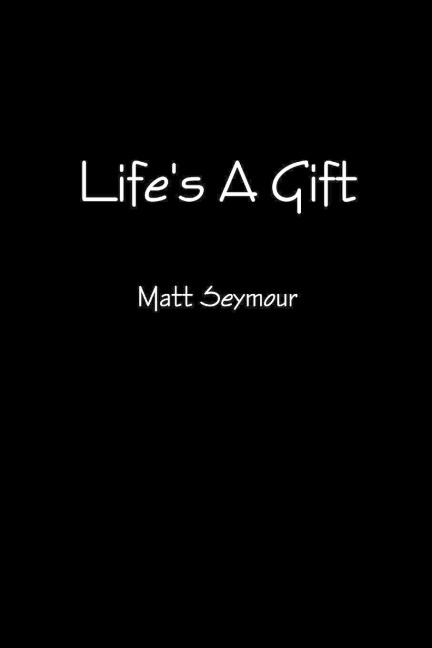 Lifes A Gift