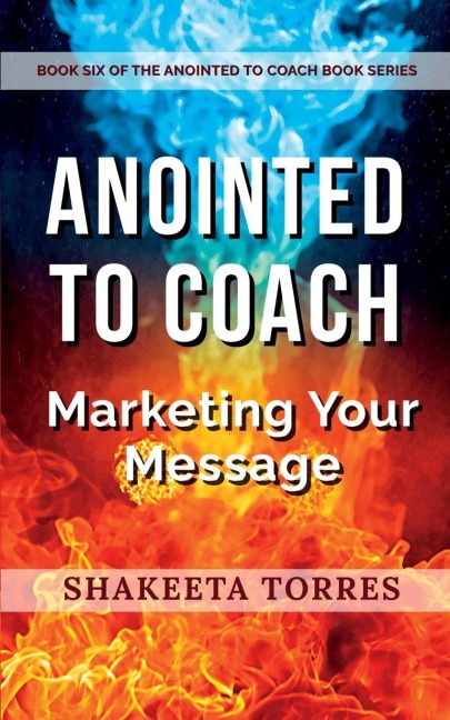 Anointed to Coach: Marketing Your Message