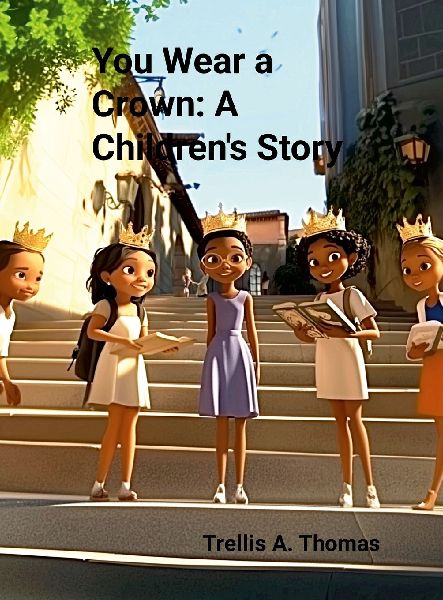 You Wear A Crown: A Childrens Story