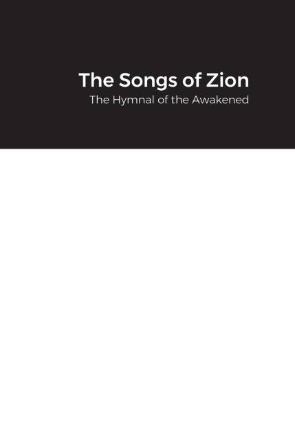 The Songs of Zion: The Hymnal of the Awakened