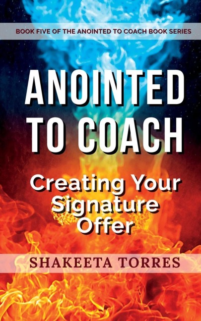 Anointed to Coach: Creating Your Signature Offer