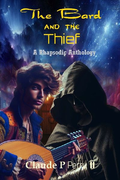 The Bard and the Thief: A Rhapsodic Anthology