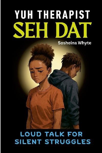 Yuh Therapist Seh Dat: Loud Talk for Silent Struggles