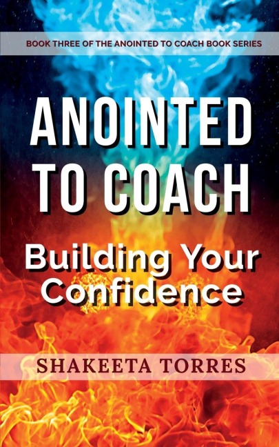 Anointed to Coach: Building Your Confidence