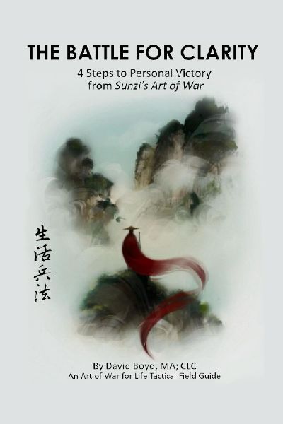 The Battle for Clarity: 4 Steps to Personal Victory from Sunzis Art of War