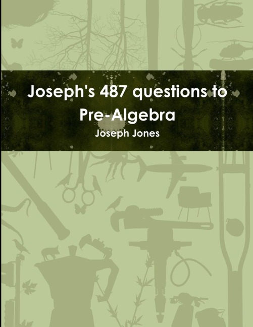 Josephs 487 questions to Pre-Algebra