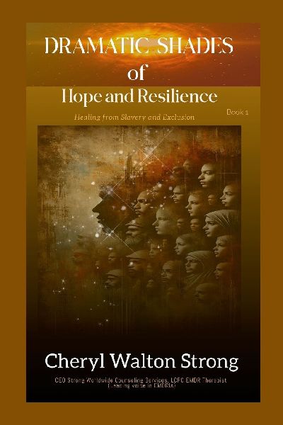 Dramatic Shades of Hope and Resilience: Healing from Slavery and Exclusion