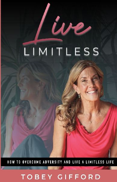 Live Limitless: How to Overcome Adversity and Live a Limitless Life