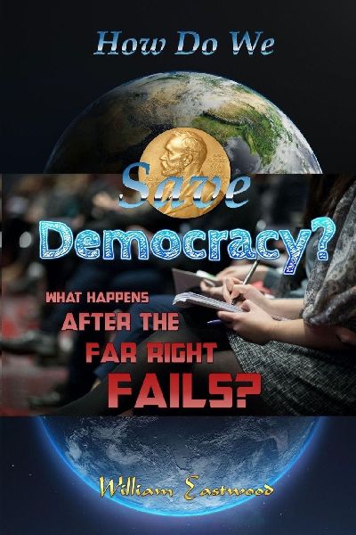 How Do We Save Democracy?: What Happens After the Far Right Fails?
