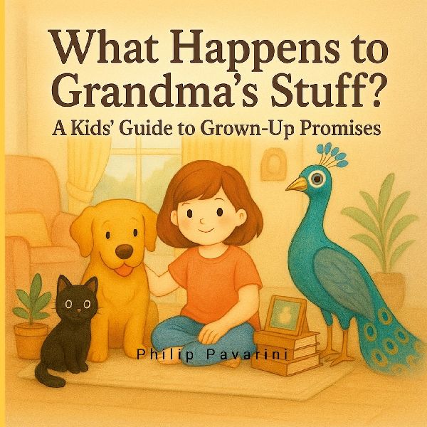What Happens to Grandma's Stuff?: A Kids' Guide to Grown-Up Promises