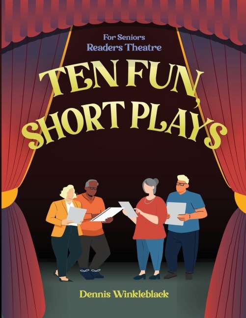 TEN FUN, SHORT PLAYS: FOR SENIORS READERS THEATRE