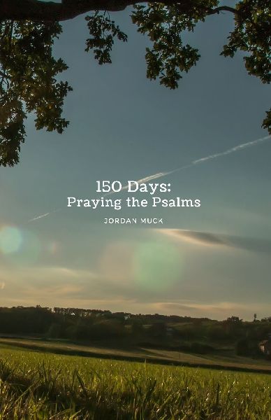 150 Days: Praying the Psalms
