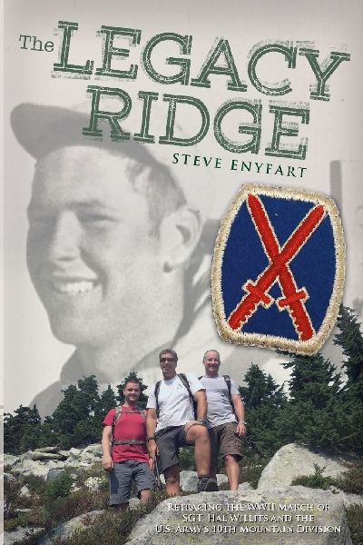 The Legacy Ridge: Retracing the WWII March of Sgt. Hal Willits and the U.S. Army's 10th Mountain Division
