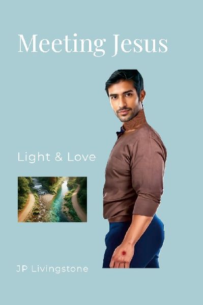 Meeting Jesus: Light and Love
