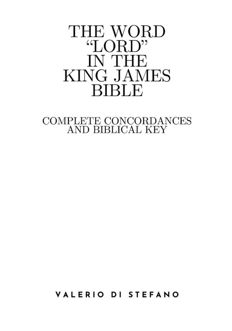 The Word "Lord" in the King James Bible: Complete Concordances and Biblical Keys
