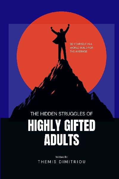 The Hidden Struggles of Highly Gifted Adults: A step by step Guide