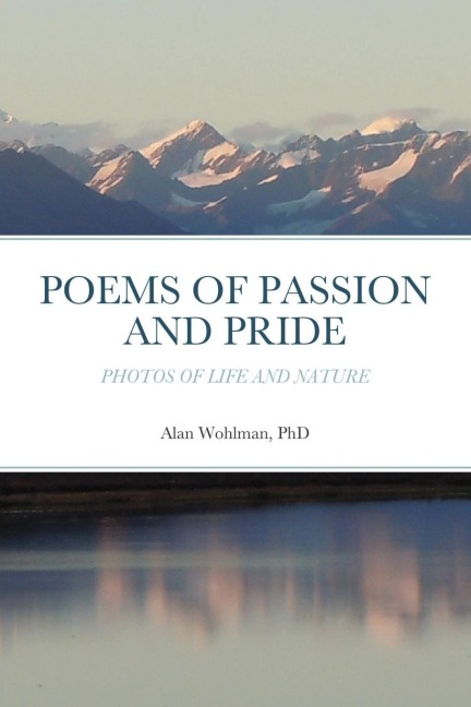 POEMS OF PASSION AND PRIDE: PHOTOS OF LIFE AND NATURE
