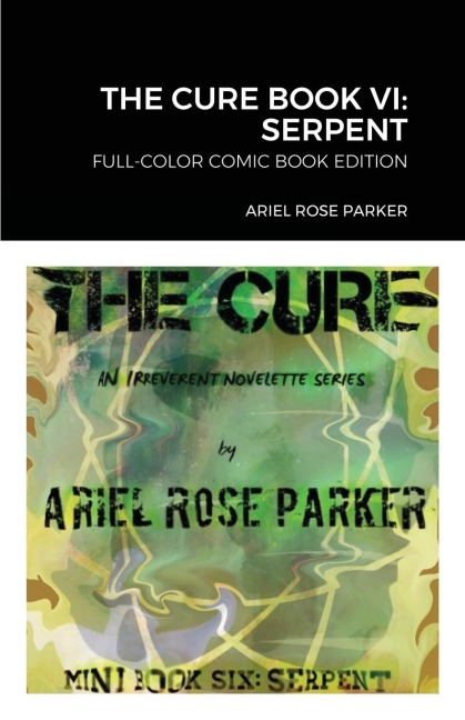 THE CURE BOOK VI: SERPENT: FULL-COLOR COMIC BOOK EDITION