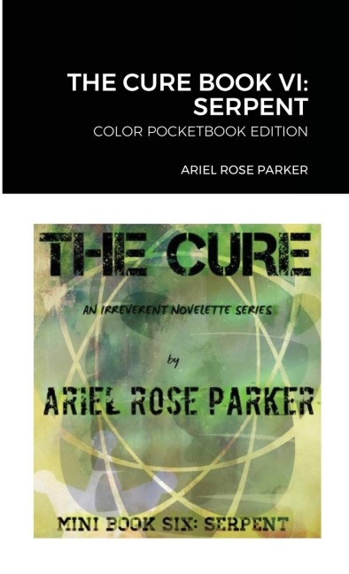 THE CURE BOOK VI: SERPENT: COLOR POCKETBOOK EDITION