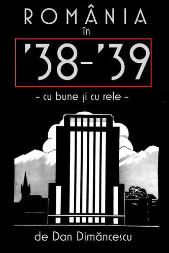 România În '38-39 Cu Bune șI Cu Rele