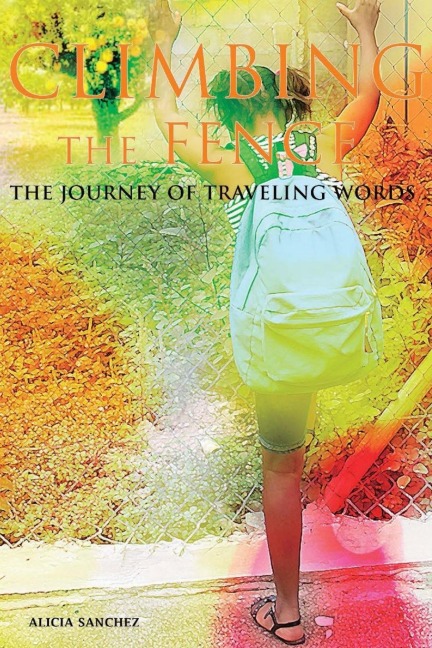 Climbing The Fence: A Journey Of Traveling Words
