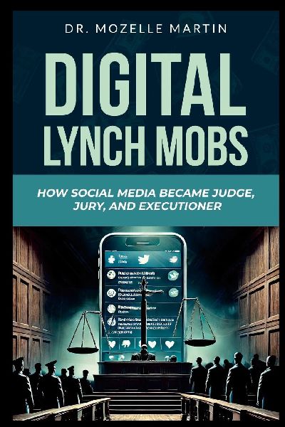 Digital Lynch Mobs: How Social Media Became Judge, Jury, and Executioner