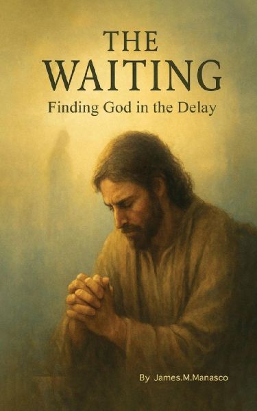 The Waiting: Finding God in the Delay